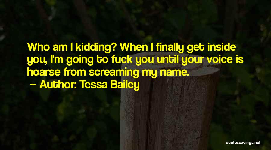 Hoarse Voice Quotes By Tessa Bailey