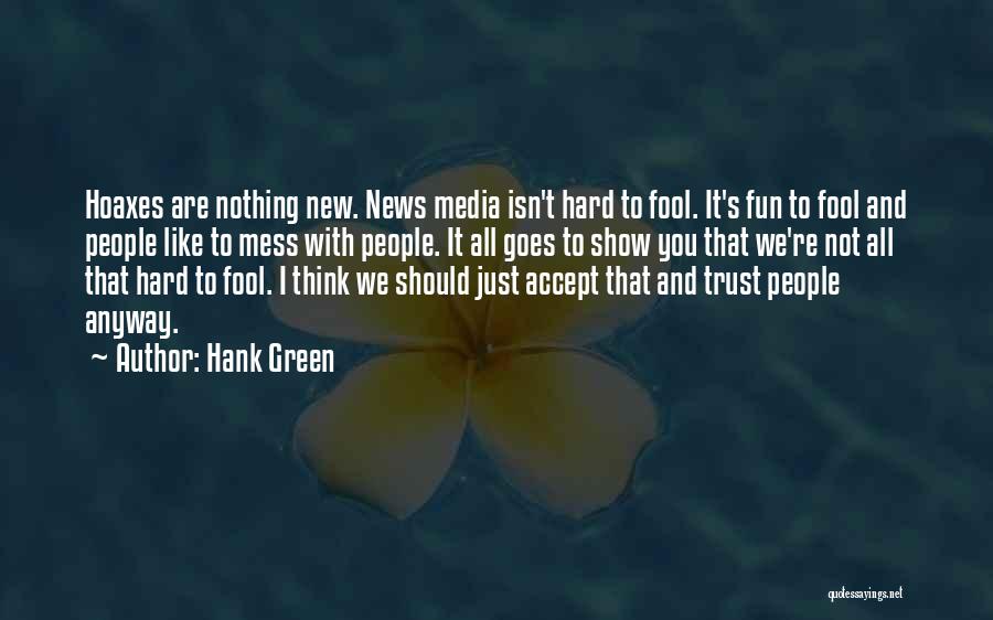 Hoaxes Quotes By Hank Green