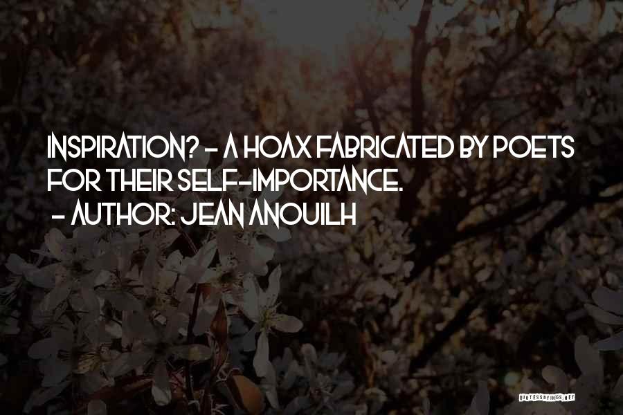 Hoaxes Quotes By Jean Anouilh