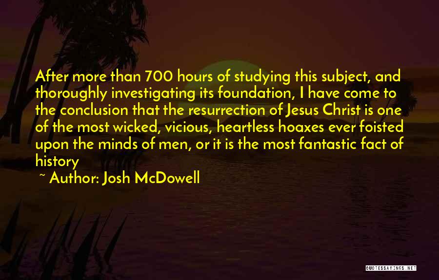 Hoaxes Quotes By Josh McDowell