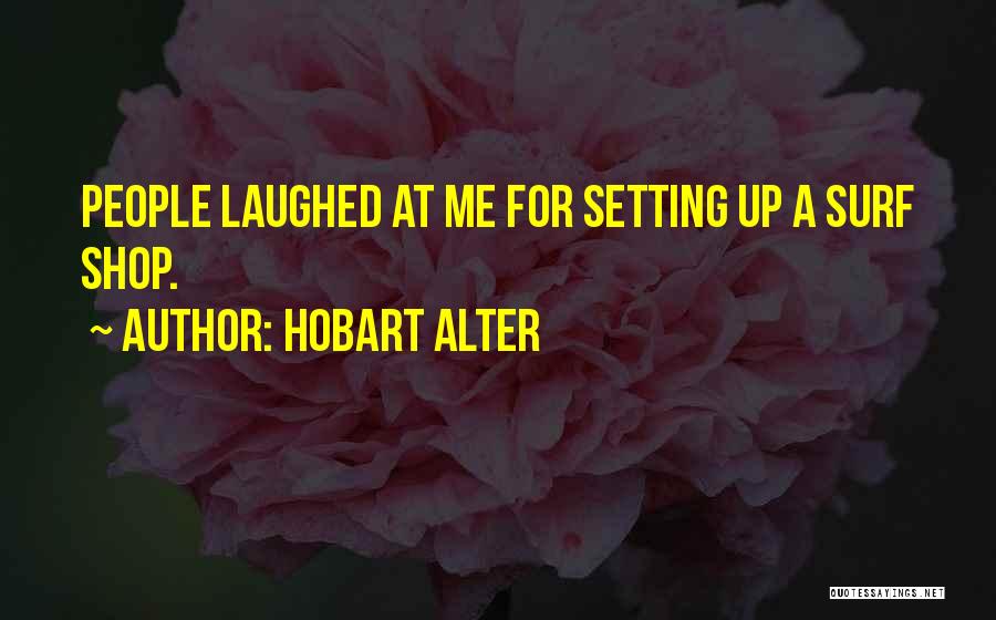 Hobart Alter Quotes 1132175