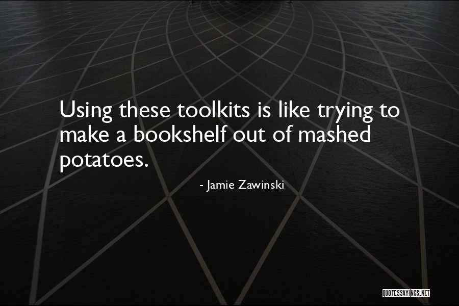 Hobbe Quotes By Jamie Zawinski Hobbe Quotes By Jamie Zawinski