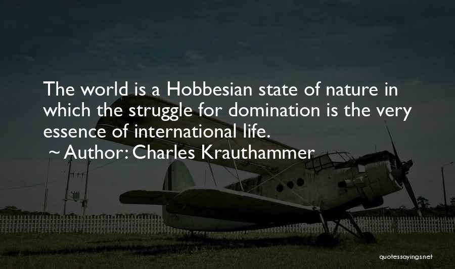 Hobbesian Quotes By Charles Krauthammer