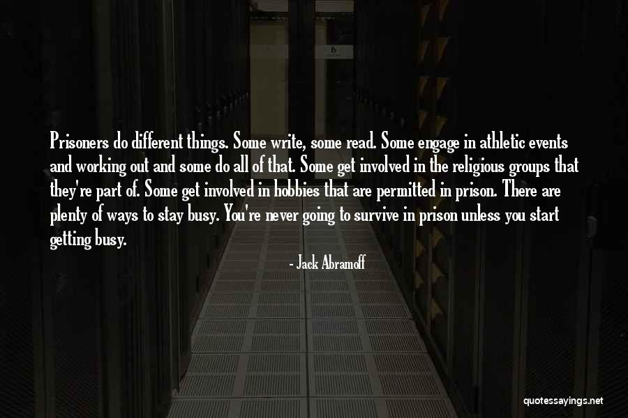 Hobbies And Work Quotes By Jack Abramoff Hobbies And Work Quotes By Jack Abramoff