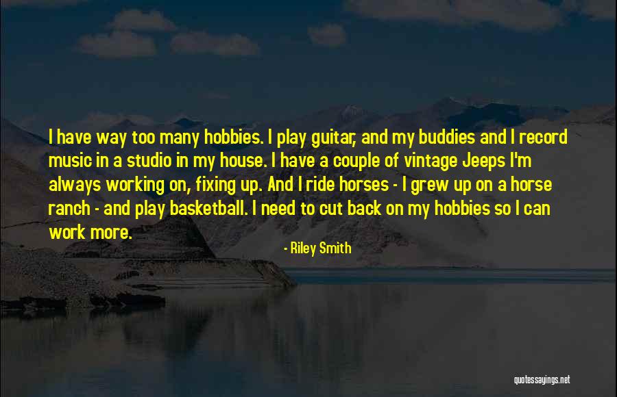Hobbies And Work Quotes By Riley Smith Hobbies And Work Quotes By Riley Smith