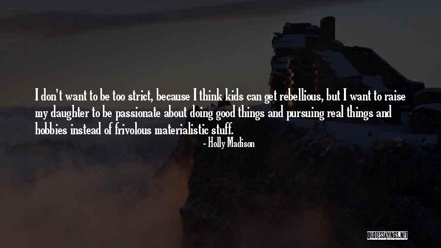 Hobbies For Kids Quotes By Holly Madison Hobbies For Kids Quotes By Holly Madison