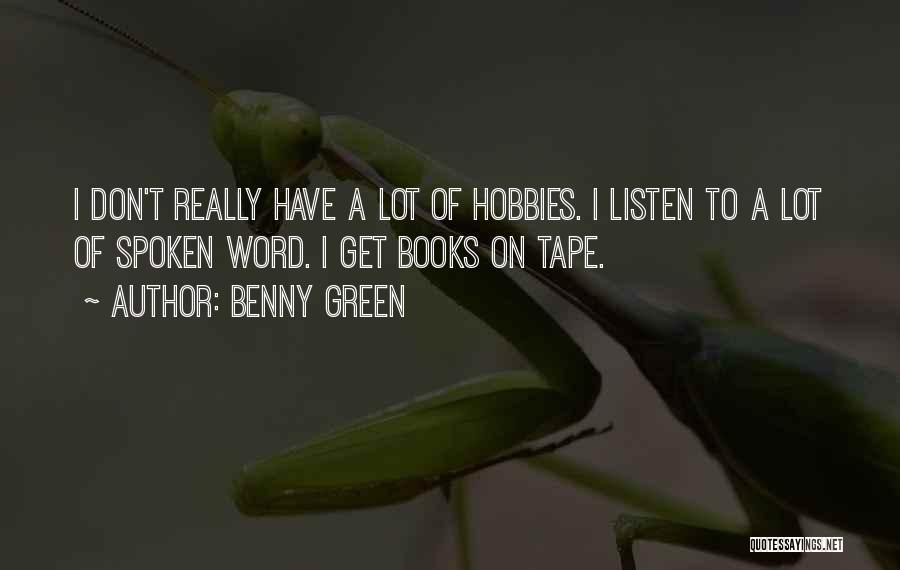 Hobbies Quotes By Benny Green