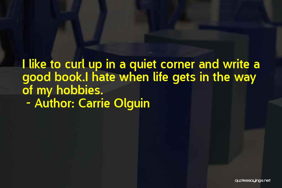 Hobbies Quotes By Carrie Olguin