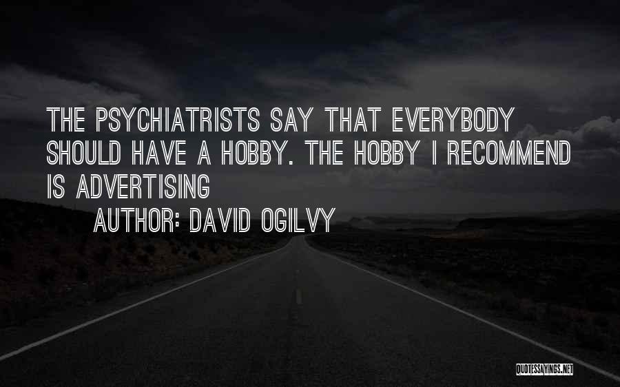 Hobbies Quotes By David Ogilvy