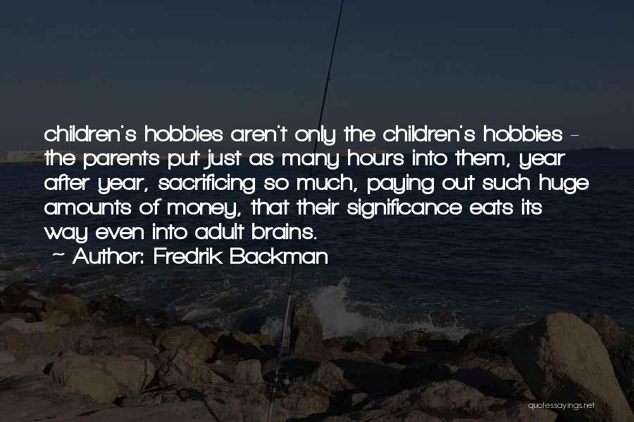 Hobbies Quotes By Fredrik Backman