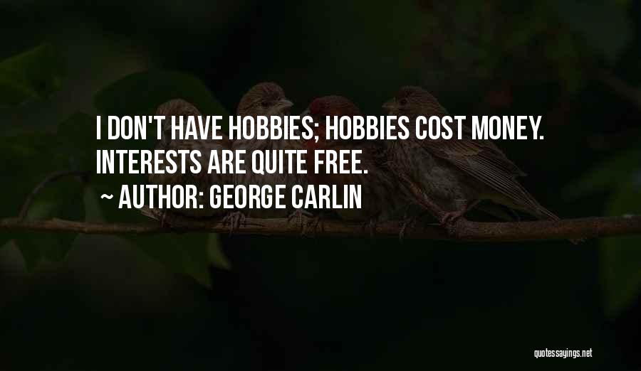 Hobbies Quotes By George Carlin