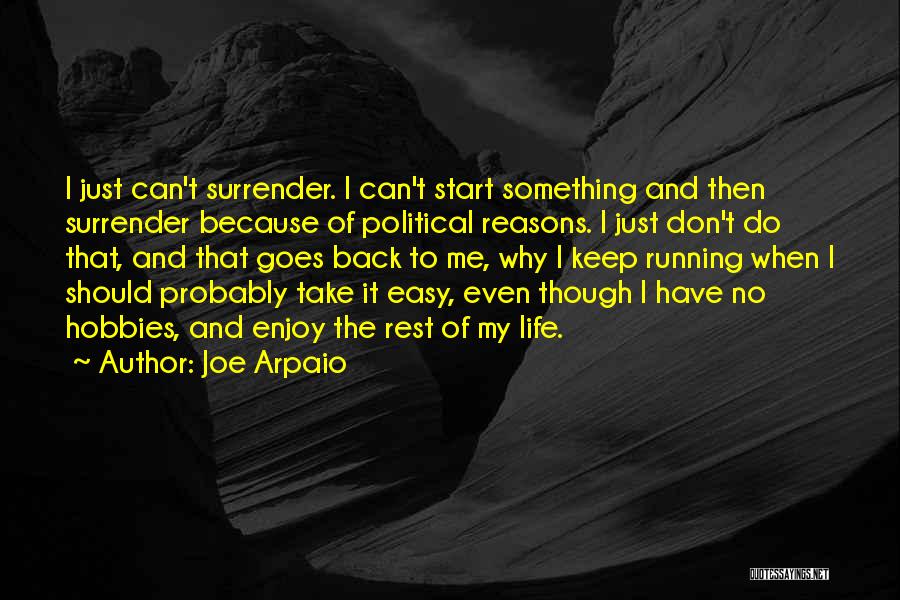 Hobbies Quotes By Joe Arpaio