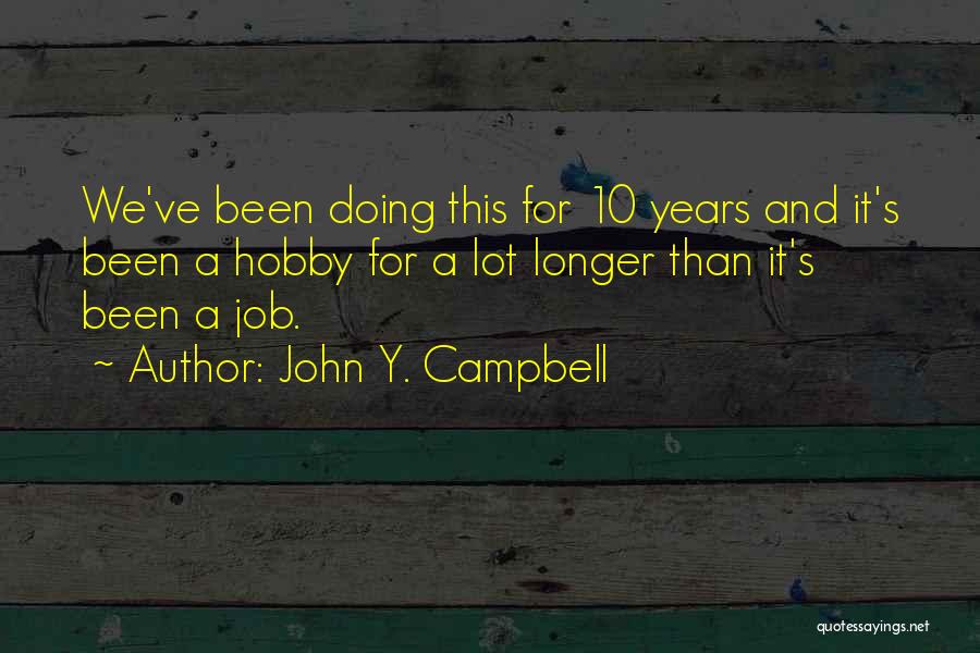 Hobbies Quotes By John Y. Campbell