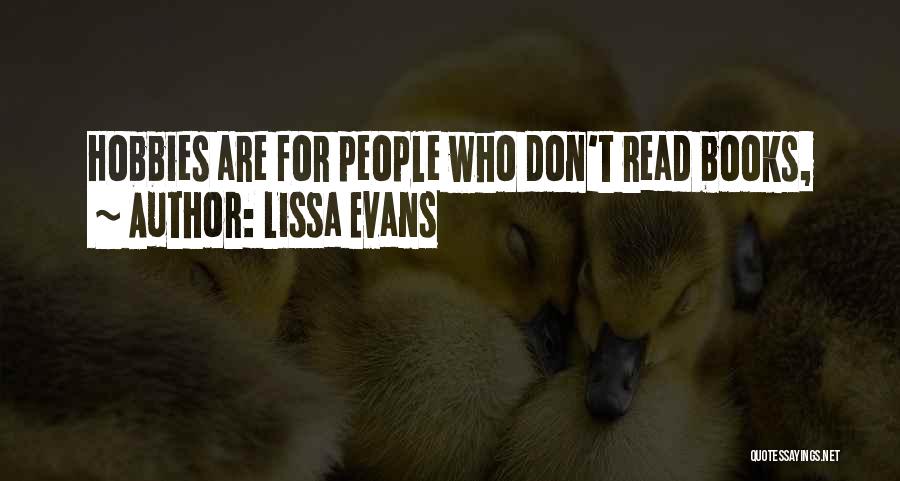 Hobbies Quotes By Lissa Evans