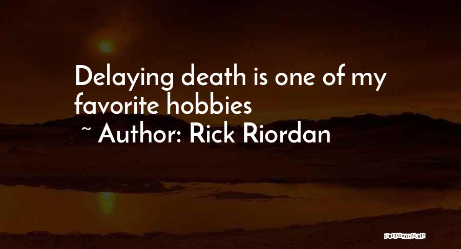 Hobbies Quotes By Rick Riordan