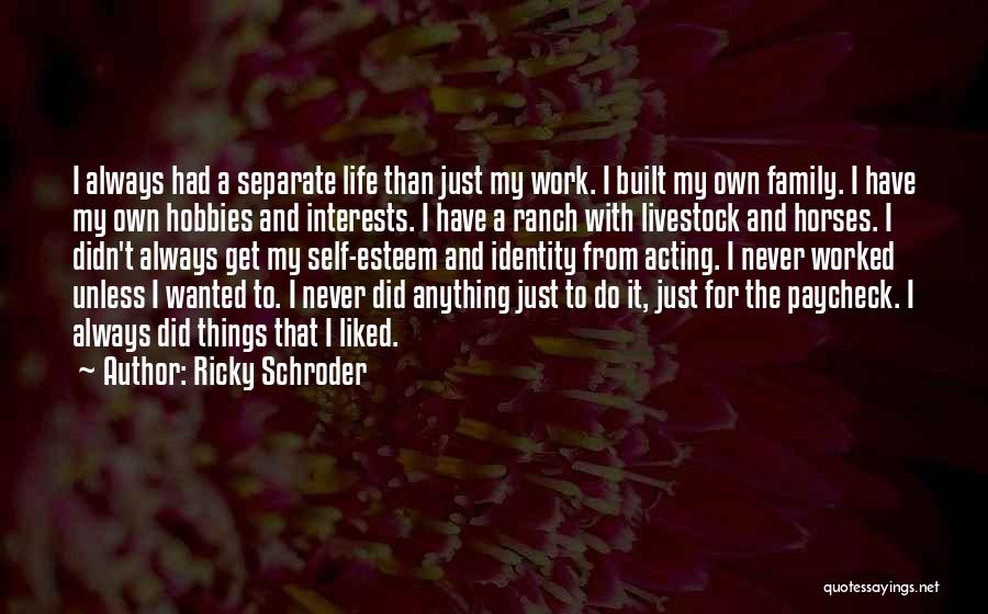 Hobbies Quotes By Ricky Schroder