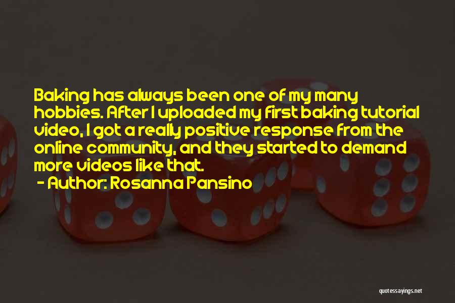 Hobbies Quotes By Rosanna Pansino