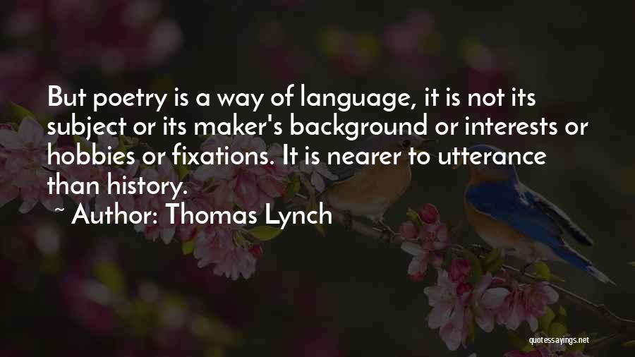 Hobbies Quotes By Thomas Lynch