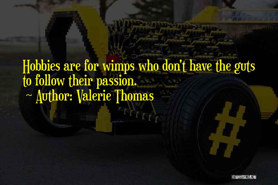 Hobbies Quotes By Valerie Thomas