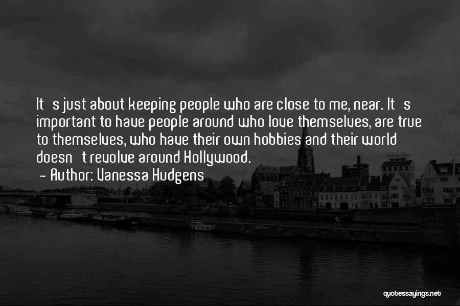 Hobbies Quotes By Vanessa Hudgens