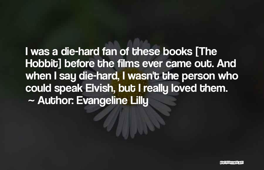 Hobbit 3 Elvish Quotes By Evangeline Lilly