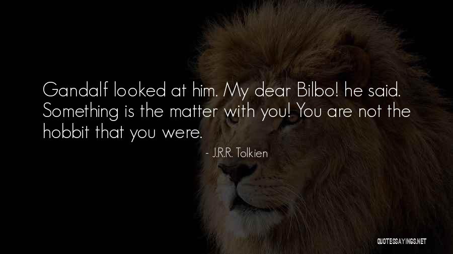 Hobbit Gandalf Bilbo Quotes By J.R.R. Tolkien Hobbit Gandalf Bilbo Quotes By J.R.R. Tolkien