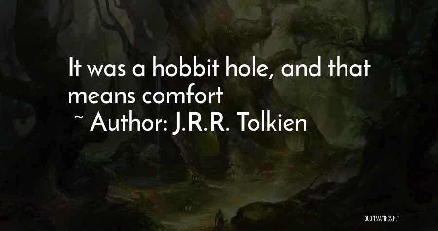 Hobbit Hole Quotes By J.R.R. Tolkien