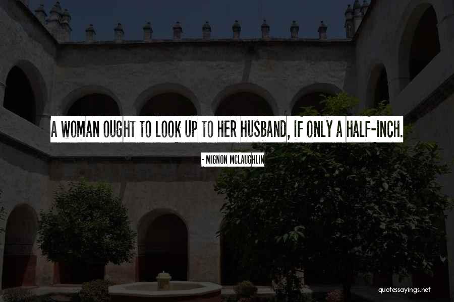 Hobbit Laketown Quotes By Mignon McLaughlin Hobbit Laketown Quotes By Mignon McLaughlin