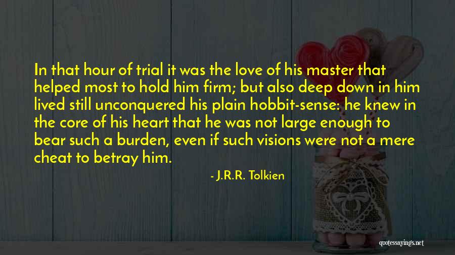 Hobbit Love Quotes By J.R.R. Tolkien Hobbit Love Quotes By J.R.R. Tolkien