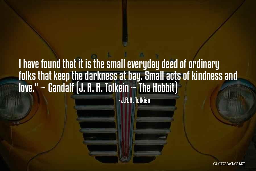 Hobbit Love Quotes By J.R.R. Tolkien Hobbit Love Quotes By J.R.R. Tolkien