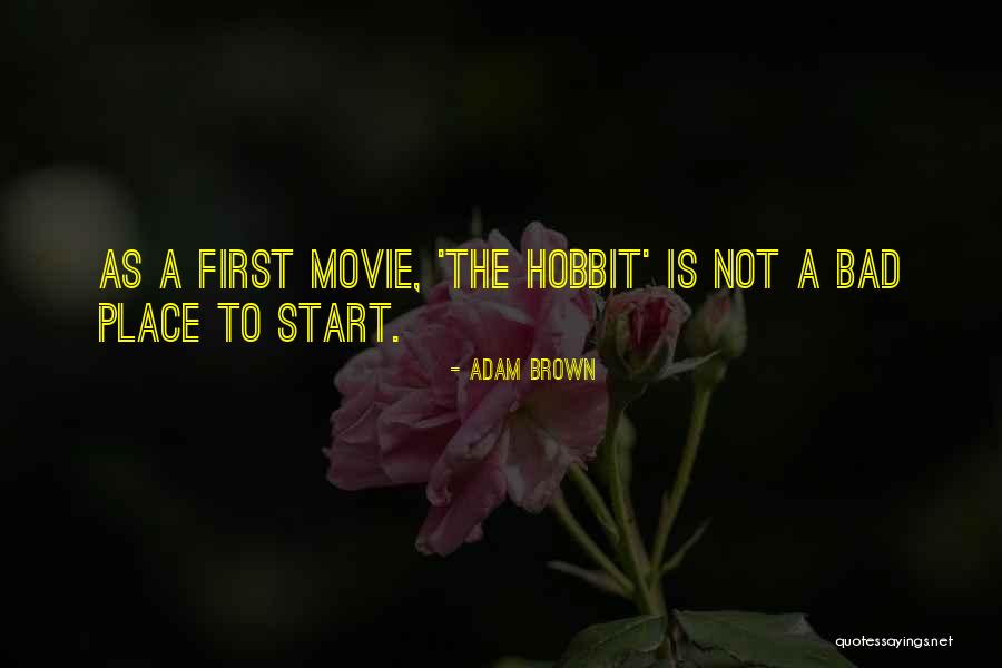 Hobbit Quotes By Adam Brown