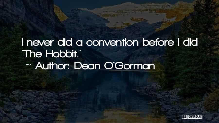 Hobbit Quotes By Dean O'Gorman