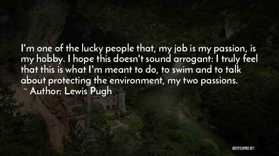 Hobby And Job Quotes By Lewis Pugh