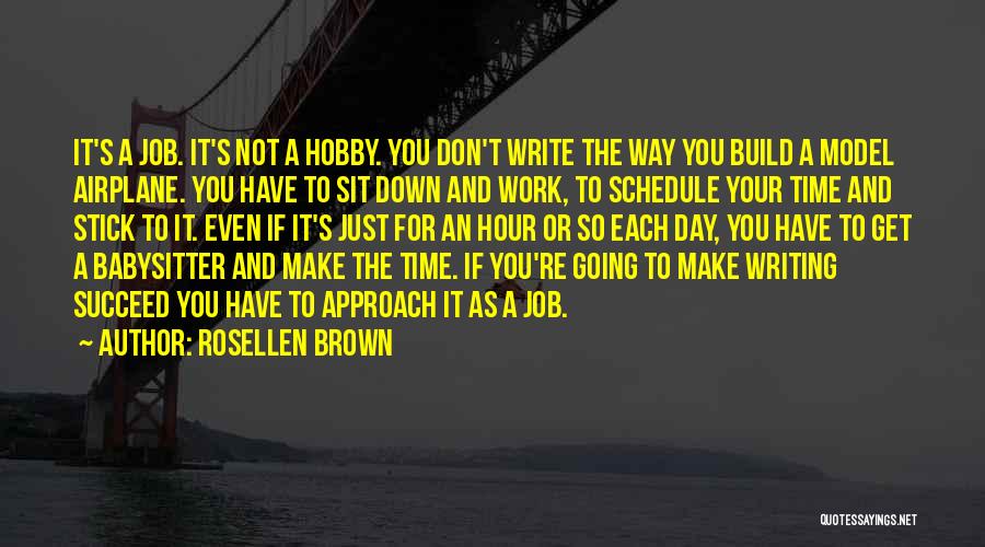 Hobby And Job Quotes By Rosellen Brown