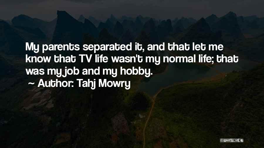 Hobby And Job Quotes By Tahj Mowry