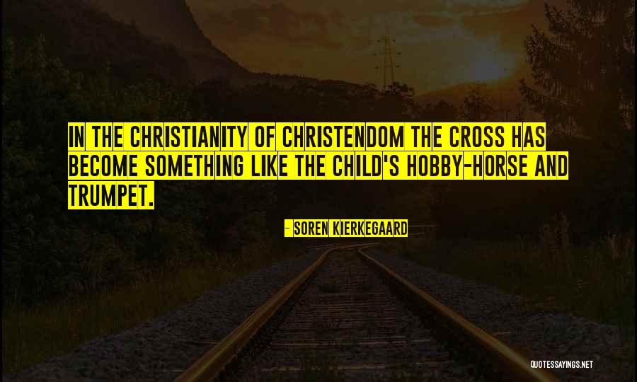 Hobby Horse Quotes By Soren Kierkegaard Hobby Horse Quotes By Soren Kierkegaard