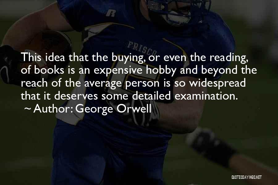 Hobby Of Reading Books Quotes By George Orwell