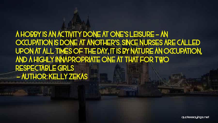 Hobby Quotes By Kelly Zekas