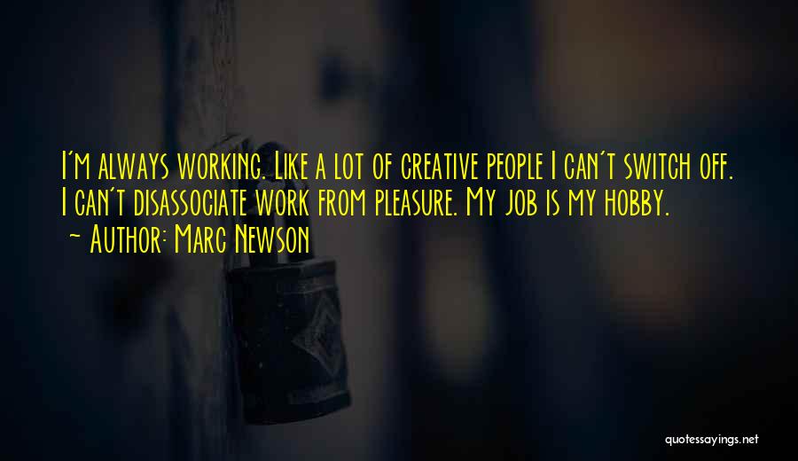 Hobby Quotes By Marc Newson