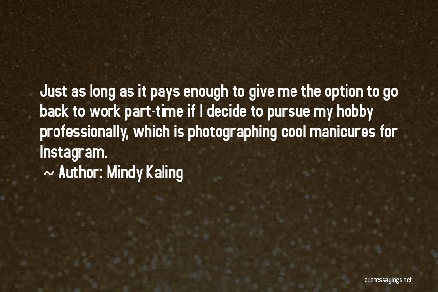 Hobby Quotes By Mindy Kaling