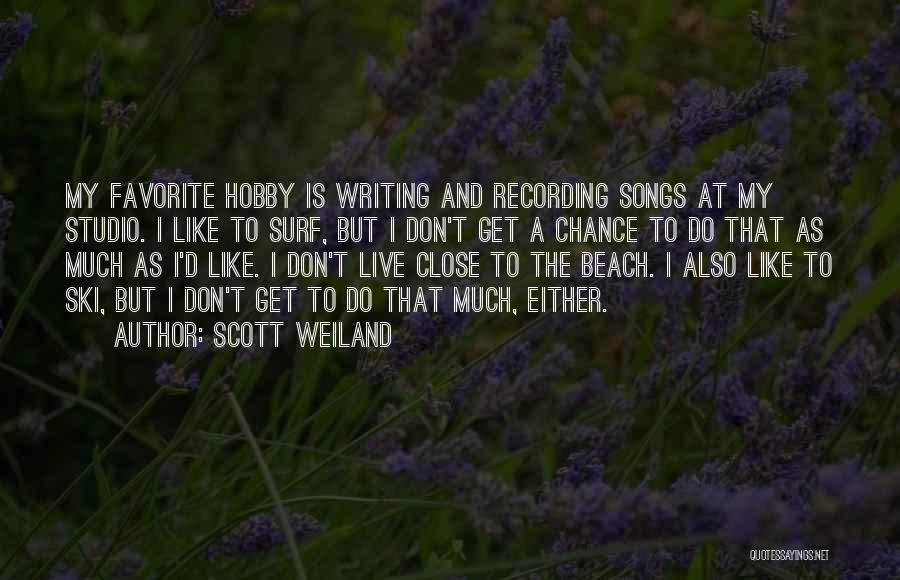 Hobby Quotes By Scott Weiland
