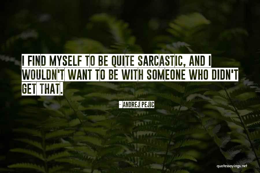 Hobbyhorse Quotes By Andrej Pejic Hobbyhorse Quotes By Andrej Pejic