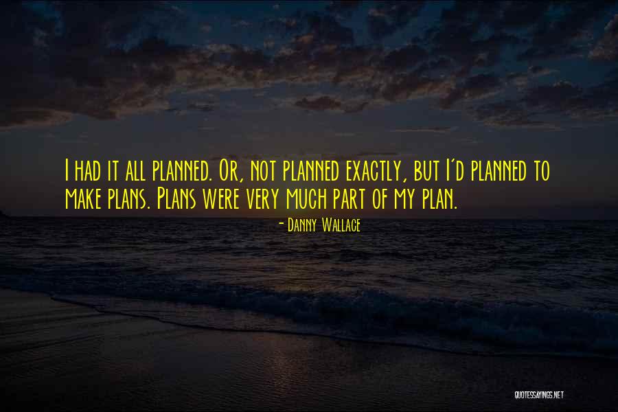 Hobday Road Quotes By Danny Wallace Hobday Road Quotes By Danny Wallace