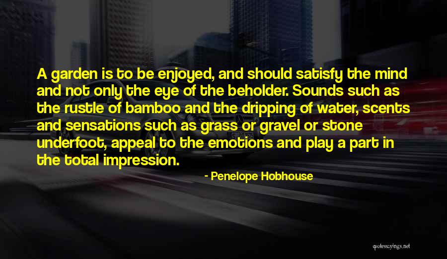 Hobhouse Quotes By Penelope Hobhouse Hobhouse Quotes By Penelope Hobhouse