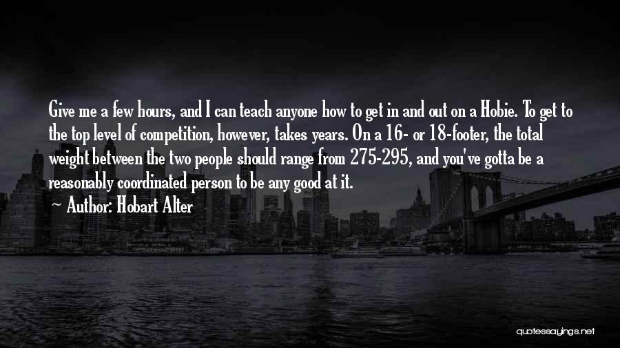 Hobie Alter Quotes By Hobart Alter