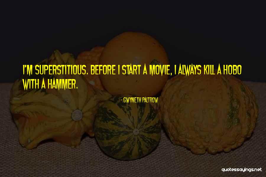 Hobo Quotes By Gwyneth Paltrow Hobo Quotes By Gwyneth Paltrow