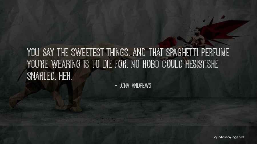 Hobo Quotes By Ilona Andrews Hobo Quotes By Ilona Andrews
