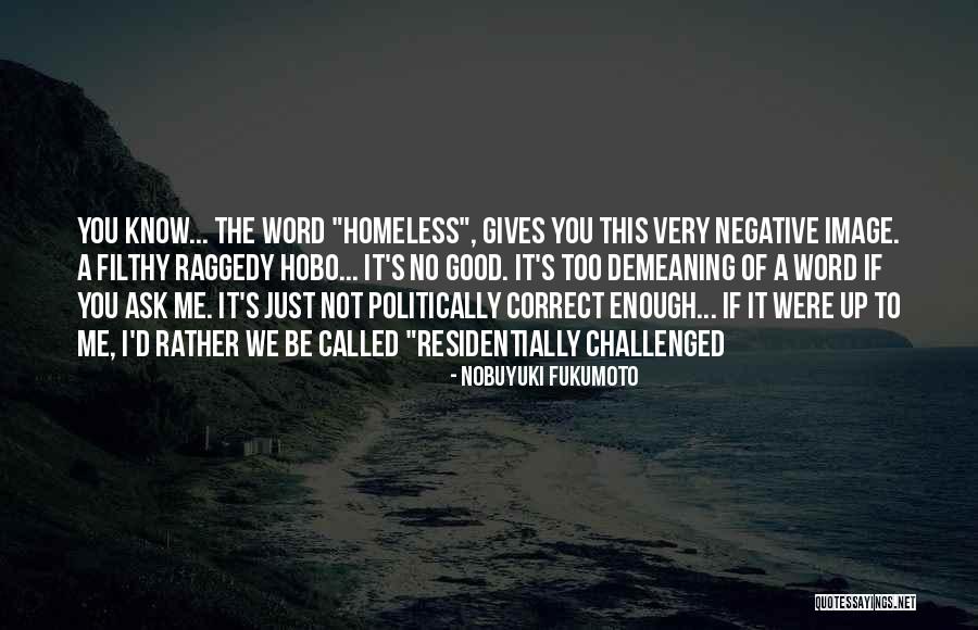 Hobo Quotes By Nobuyuki Fukumoto Hobo Quotes By Nobuyuki Fukumoto