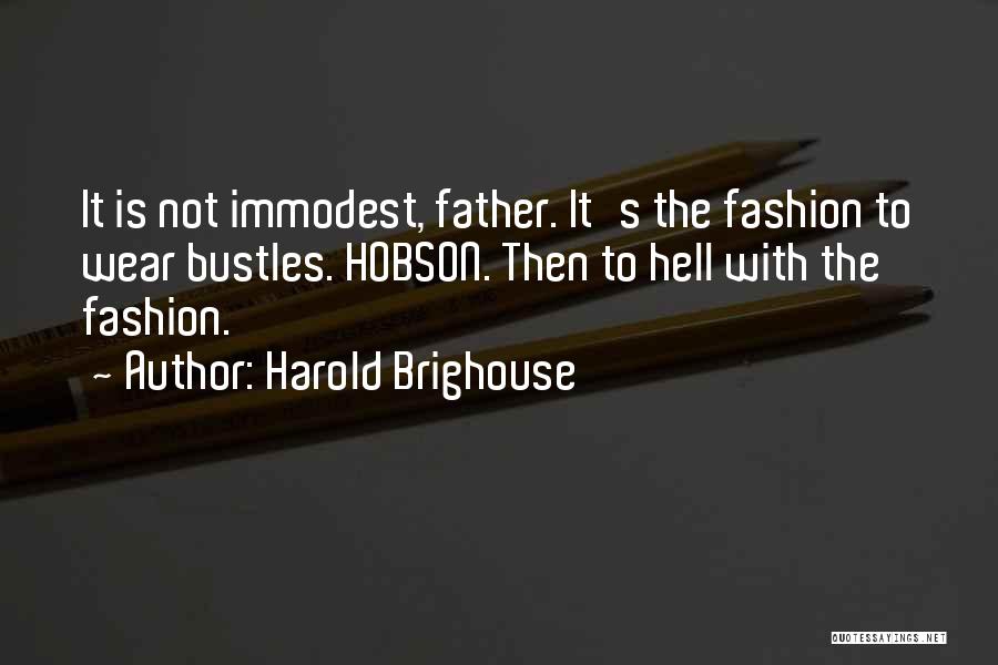 Hobson Quotes By Harold Brighouse