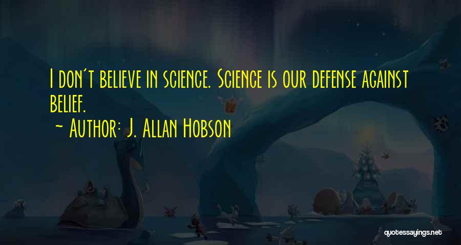 Hobson Quotes By J. Allan Hobson